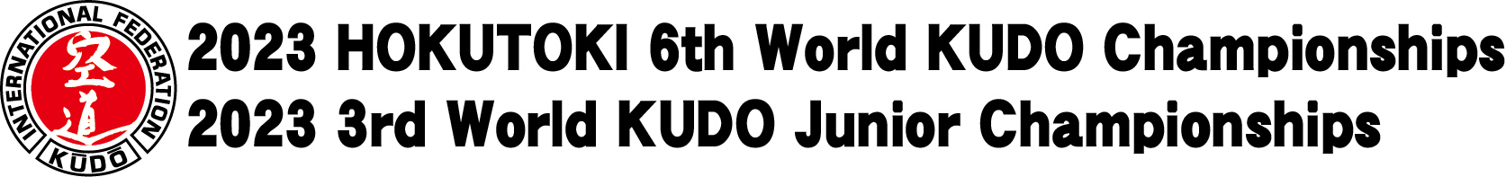 2023 HOKUTOKI 6th World KUDO Championships 2023 3rd World KUDO Junior Championships